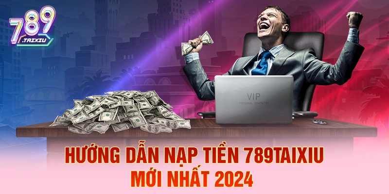 Hướng dẫn nạp tiền an toàn tại 99vin